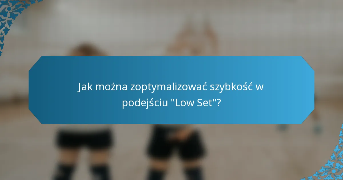 Jak można zoptymalizować szybkość w podejściu 